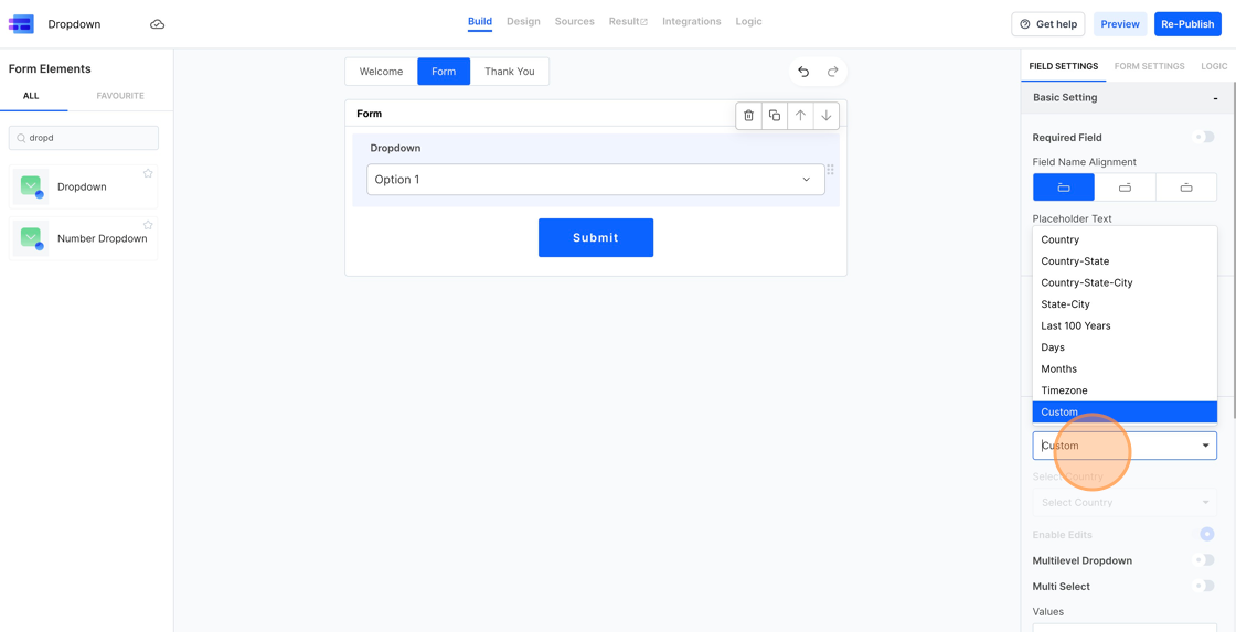 Screenshot of: Click the Dropdown field. In the field settings, there's an option named "Pre Defined List". It's set to "Custom" by default. When you click on this dropdown, you'll notice some preset options. For this guide, we'll focus on:
- Country
- Country - State
- Country-State-City
- State-City.